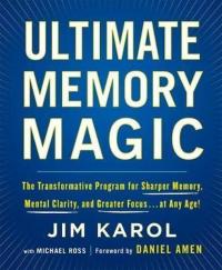 Ultimate Memory Magic : The Transformative Program for Sharper Memory Mental Clarity and Greater Focus... at Any Age!