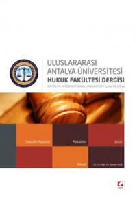 Uluslararası Antalya Üniversitesi Hukuk Fakültesi Dergisi Cilt:2 - Sayı:3