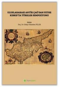 Uluslararası Antik Çağ'dan Fethe Kıbrıs'ta Türkler Sempozyumu