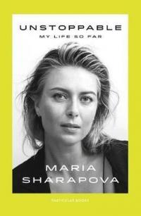Unstoppable: My Life So Far (Ciltli) Maria Sharapova