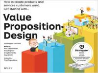 Value Proposition Design: How to Create Products and Services Customer