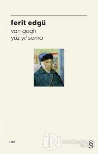 Van Gogh Yüzyıl Sonra Ferit Edgü