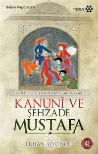 Venedik Elçilerinin Raporlarına Göre Kanuni ve Şehzade Mustafa