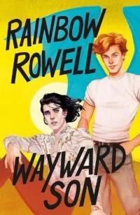 Wayward Son : 2 Rainbow Rowell