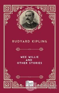 Wee Willie and Other Stories Joseph Rudyard Kipling