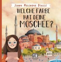 Welche Farbe Hat Deine Moschee? Jenny Molendyk Divleli