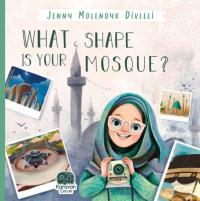 What Shape Is Your Mosque? Jenny Molendyk Divleli