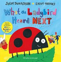 What the Ladybird Heard Next Julia Donaldson