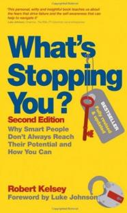 What's Stopping You?: Why Smart People Don't Always Reach Their Potential and How You Can 2nd Editi
