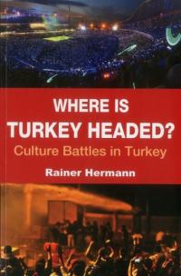 Where is Turkey Headed Rainer Hermann
