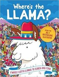 Where's the Llama?: A Whole Llotta Llamas to Search and Find Paul Mora