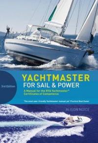 Yachtmaster for Sail and Power: A Manual for the RYA Yachtmaster Certificates of Competence (Ciltli)