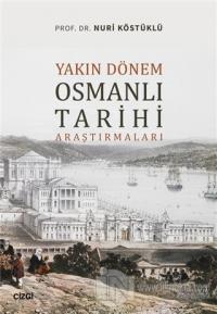 Yakın Dönem Osmanlı Tarihi Araştırmaları