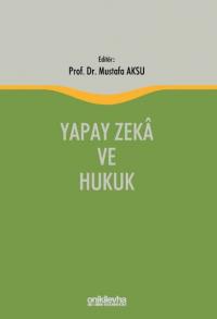 Yapay Zeka ve Hukuk (Ciltli) Mustafa Aksu