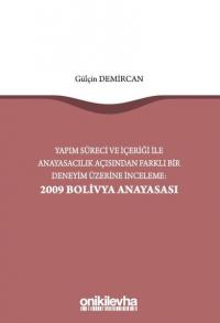 Yapım Süreci ve İçeriği ile Anayasacılık Açısından Farklı Bir Deneyim Üzerine İnceleme: 2009 Bolivya