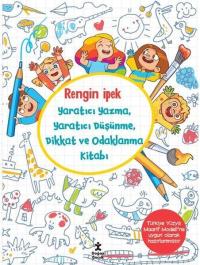 Yaratıcı Yazma Yaratıcı Düşünme Dikkat ve Odaklanma Kitabı