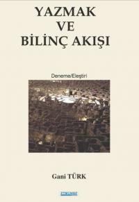 Yazmak ve Bilinç Akışı Gani Türk