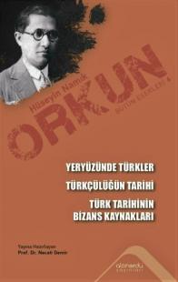 Yeryüzünde Türkler - Türkçülüğün Tarihi - Türk Tarihinin Bizans Kaynak