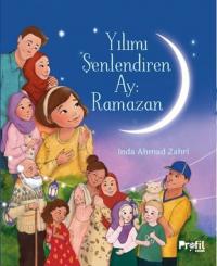 Yılımı Şenlendiren Ay: Ramazan