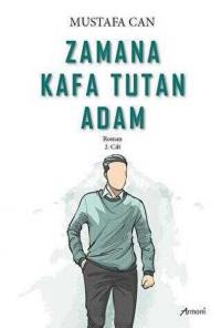 Zamana Kafa Tutan Adam 2.Cilt Mustafa Can