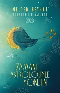 Astrolojik Ajanda-2023 Zamanı Astrolojiyle Yönetin Meltem Reyhan