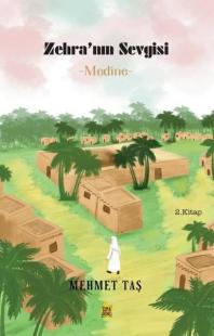 Zehra'nın Sevgisi - Medine 2.Kitap Mehmet Taş