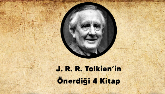 J. R. R. Tolkien'in Önerdiği 4 Kitap