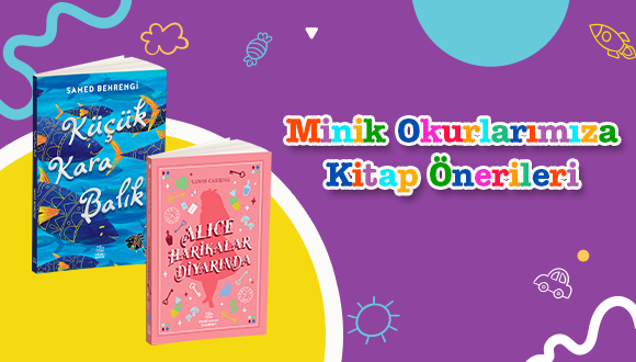 Minik Okurlarımıza Kitap Önerileri